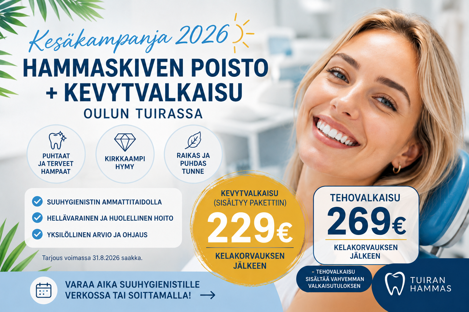 Hammaskiven poisto ja kevytvalkaisu Oulun Tuirassa Tuiran Hampaassa – suuhygienistin kesäkampanja hampaiden puhdistukseen ja valkaisuun.